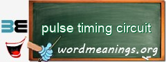 WordMeaning blackboard for pulse timing circuit